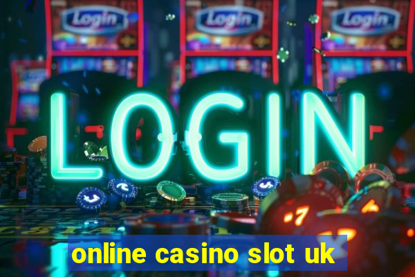 online casino slot uk