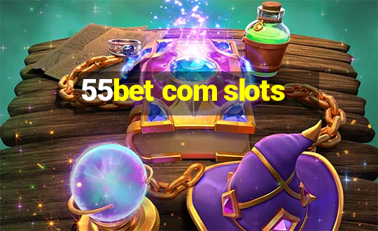 55bet com slots