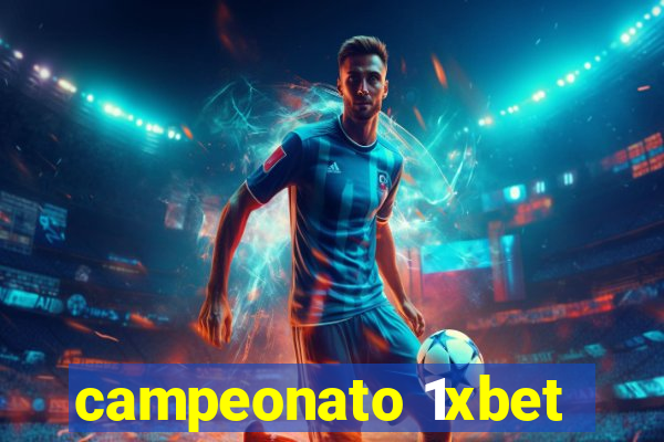 campeonato 1xbet