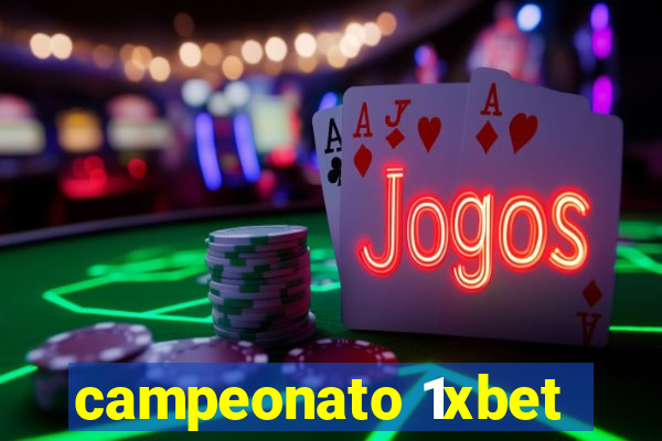 campeonato 1xbet