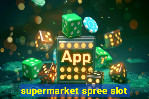 supermarket spree slot