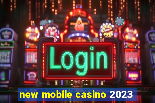 new mobile casino 2023