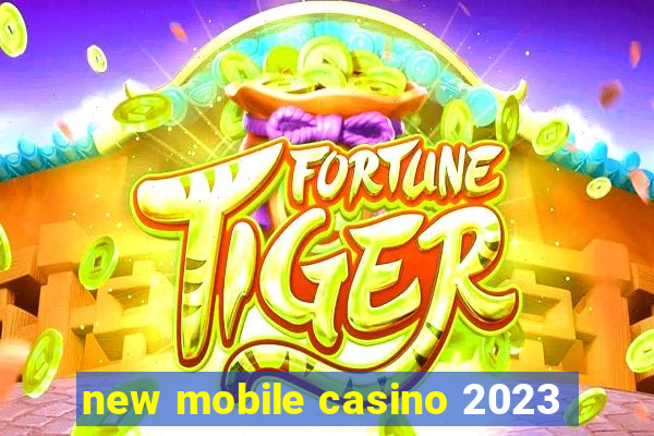 new mobile casino 2023