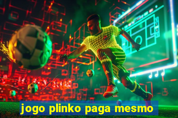 jogo plinko paga mesmo