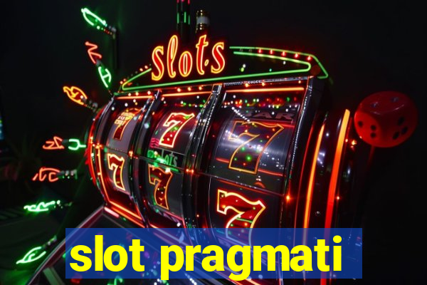 slot pragmati