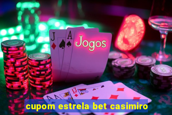 cupom estrela bet casimiro