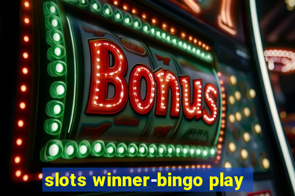 slots winner-bingo play