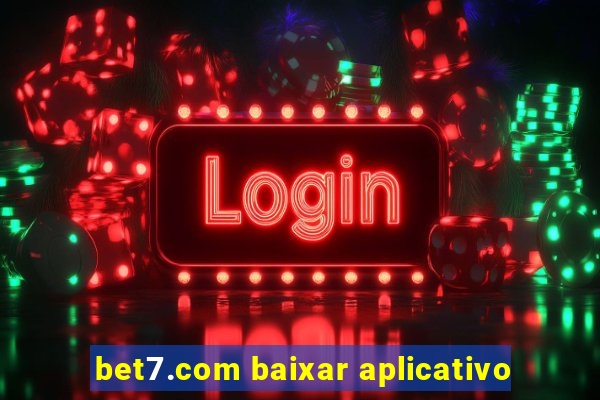 bet7.com baixar aplicativo