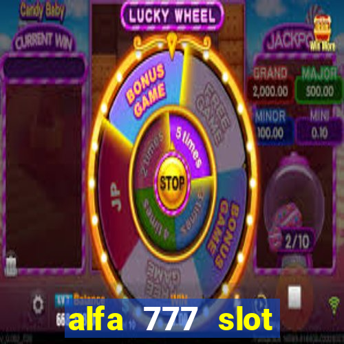 alfa 777 slot login link alternatif