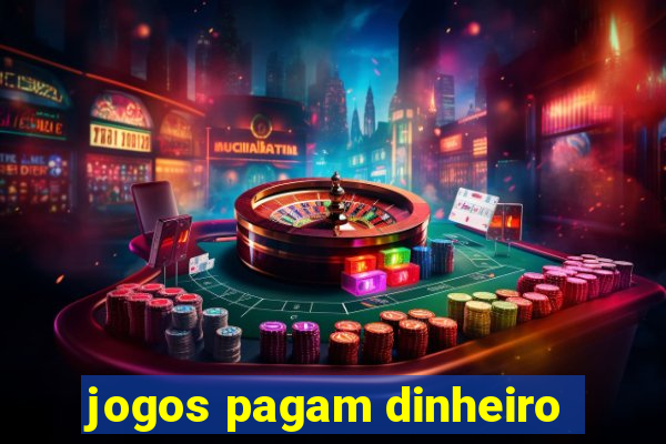 jogos pagam dinheiro