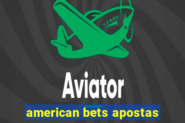 american bets apostas