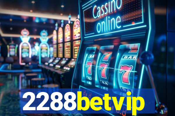 2288betvip