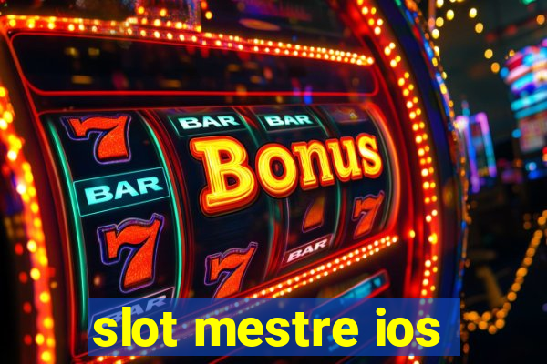 slot mestre ios