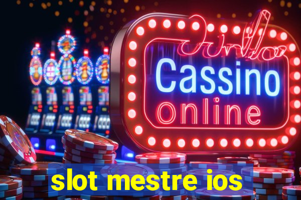 slot mestre ios