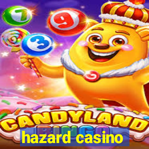 hazard casino