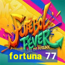 fortuna 77