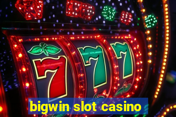 bigwin slot casino