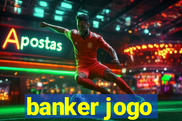 banker jogo