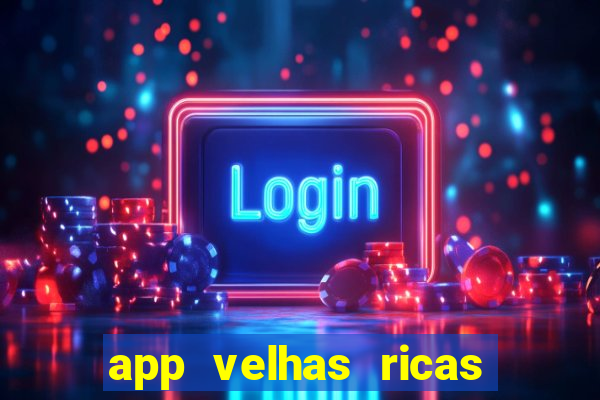 app velhas ricas do pix