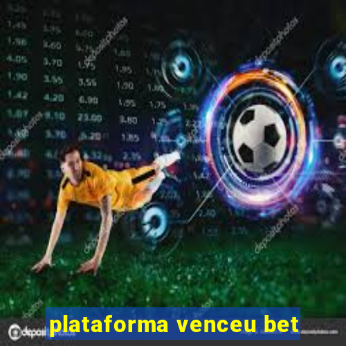 plataforma venceu bet