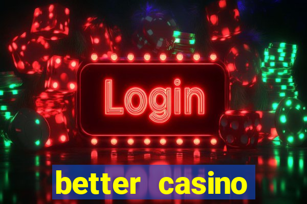 better casino carlinhos maia