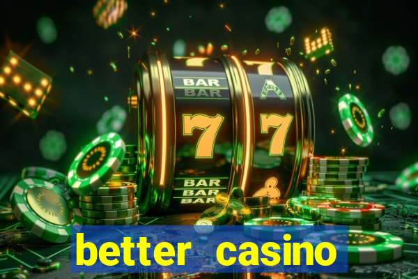 better casino carlinhos maia