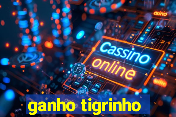 ganho tigrinho