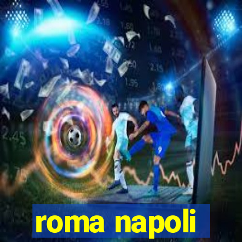 roma napoli