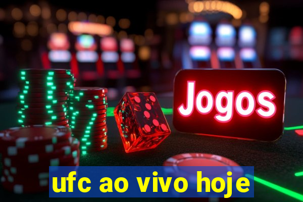 ufc ao vivo hoje