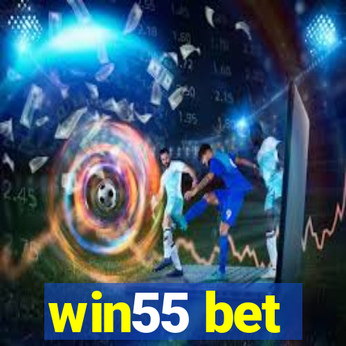 win55 bet