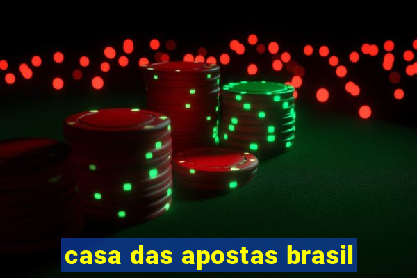 casa das apostas brasil