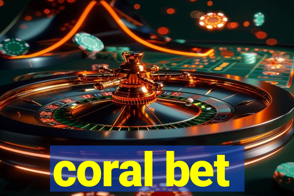 coral bet