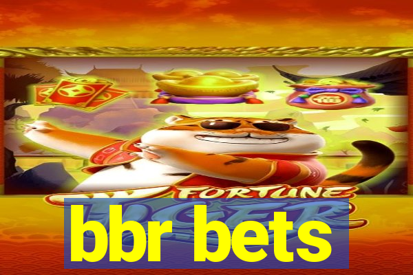 bbr bets