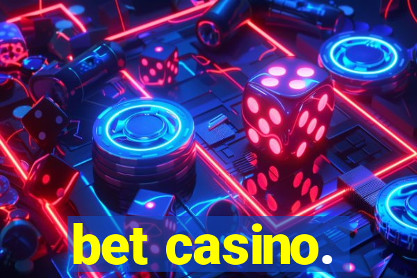 bet casino.