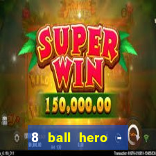 8 ball hero - jogo de bilhar