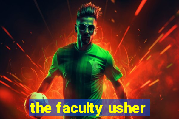 the faculty usher