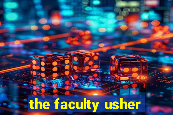 the faculty usher