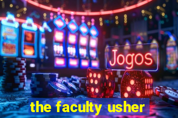 the faculty usher