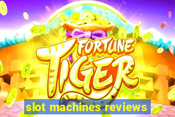 slot machines reviews