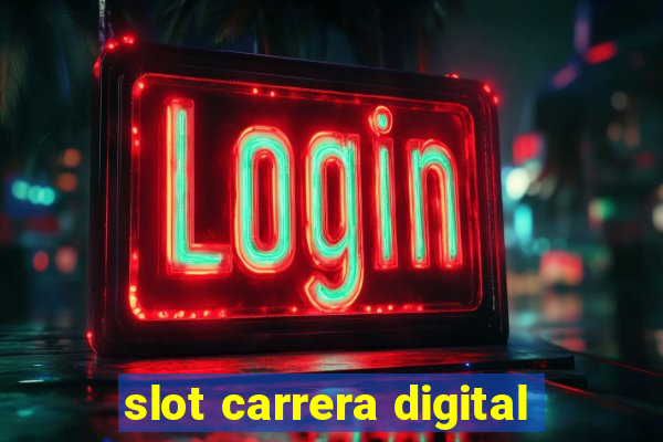 slot carrera digital