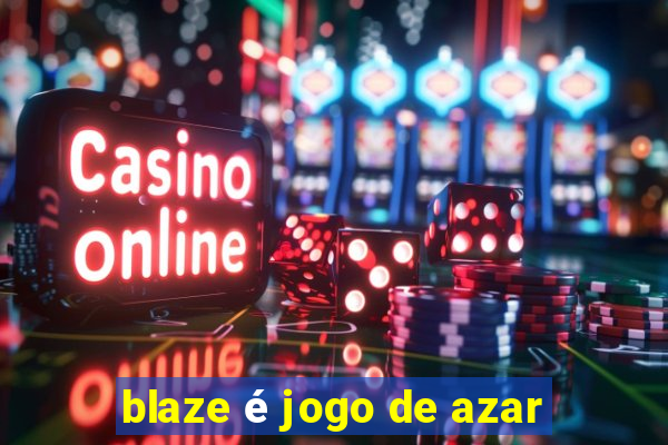 blaze é jogo de azar