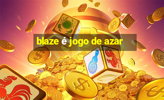 blaze é jogo de azar