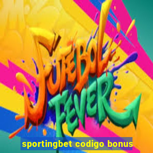 sportingbet codigo bonus