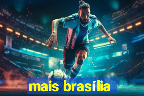 mais brasília