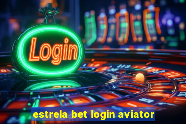 estrela bet login aviator