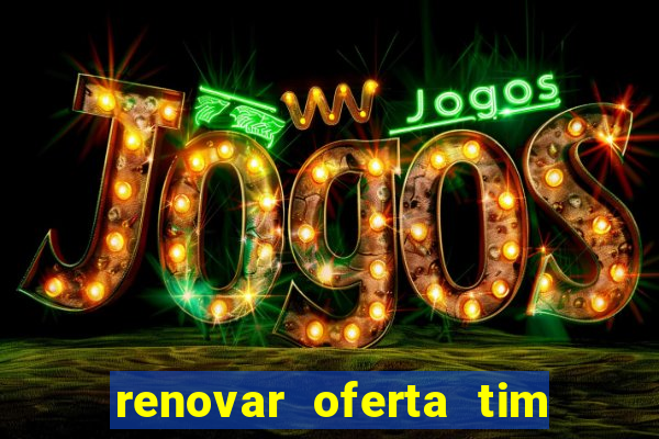 renovar oferta tim beta por sms