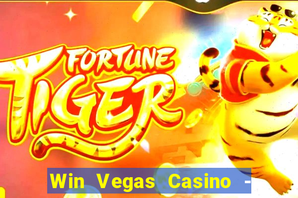 Win Vegas Casino - 777 Slots &