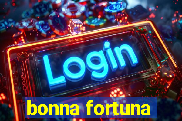 bonna fortuna