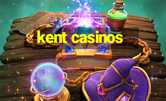 kent casinos