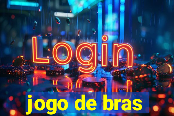 jogo de bras